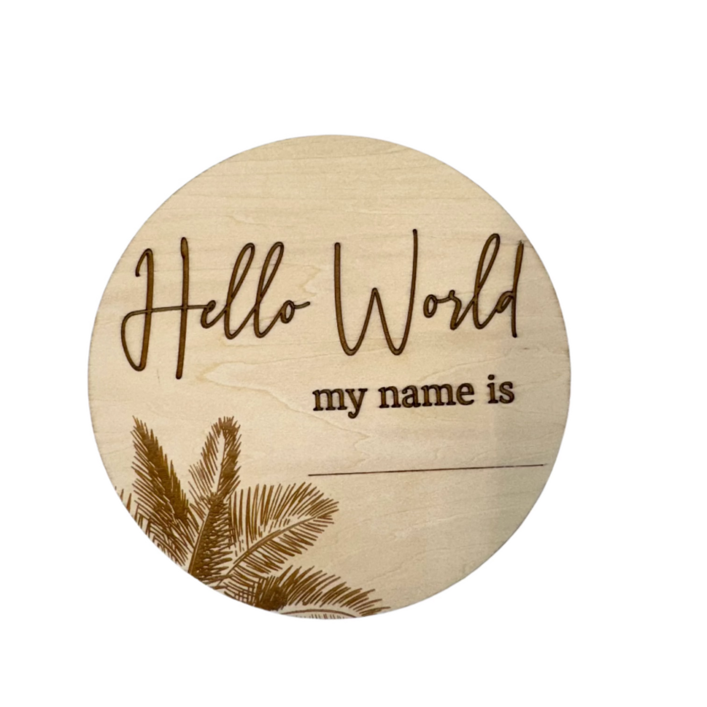 Timber Tinkers - Birth Disc | Hello World My Name Is Palm Milestones Timber Tinkers 